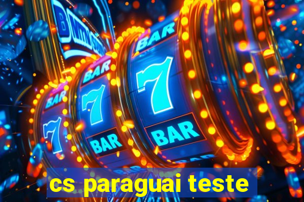 cs paraguai teste